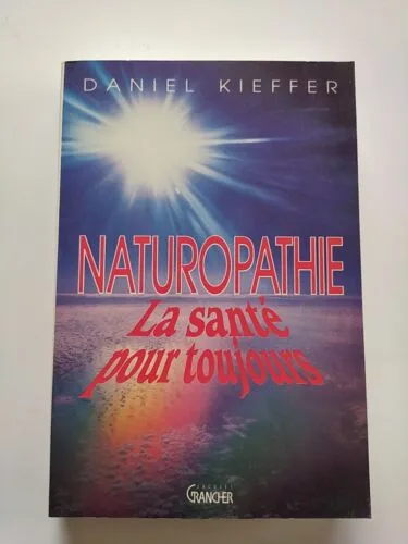 La naturopathie: clé de la santé éternelle