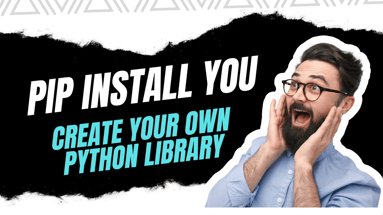 Beginner's Guide to Creating Your Python Library