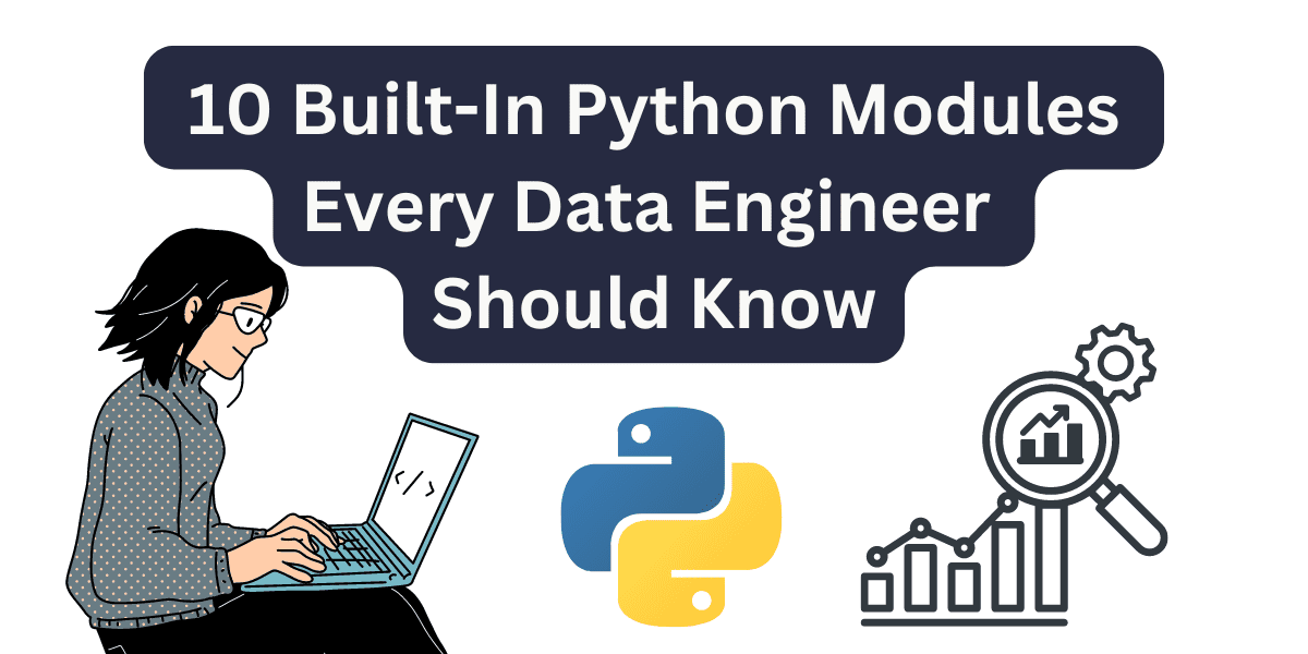 10 modules Python intégrés que tout ingénieur de données devrait connaître